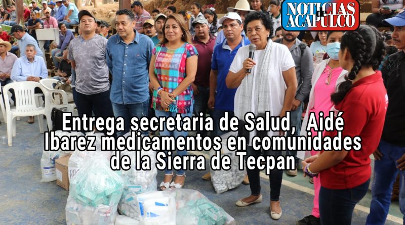 ENTREGA SECRETARIA DE SALUD,  AIDÉ IBAREZ MEDICAMENTOS EN COMUNIDADES DE LA SIERRA DE TECPAN