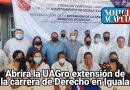 ABRIRÁ LA UAGro EXTENSIÓN DE LA CARRERA DE  DERECHO EN IGUALA