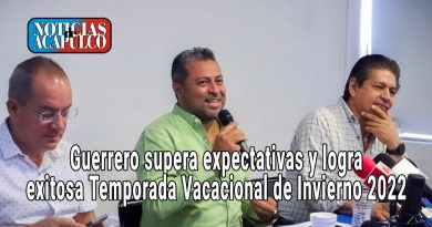 GUERRERO SUPERA EXPECTATIVAS Y LOGRA EXITOSA TEMPORADA VACACIONAL DE INVIERNO 2022