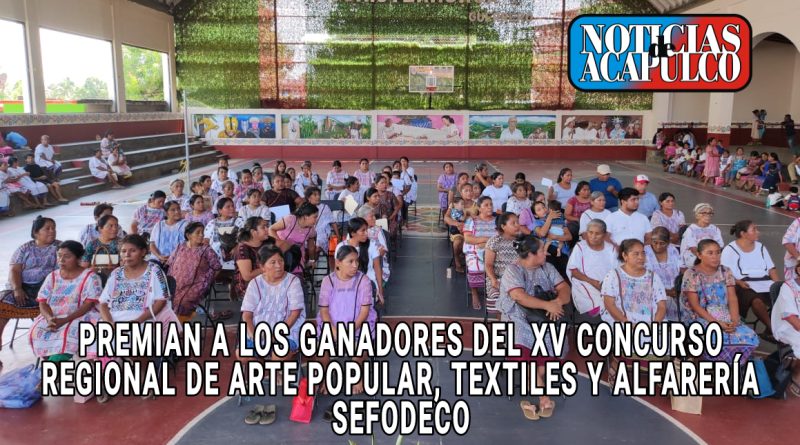 PREMIAN A LOS GANADORES DEL XV CONCURSO REGIONAL DE ARTE POPULAR, TEXTILES Y ALFARERÍA: SEFODECO