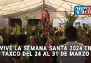 VIVE LA SEMANA SANTA 2024 EN TAXCO DEL 24 AL 31 DE MARZO