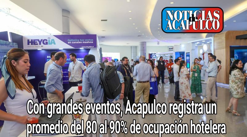 Con grandes eventos, Acapulco registra un promedio del 80 al 90% de ocupación hotelera