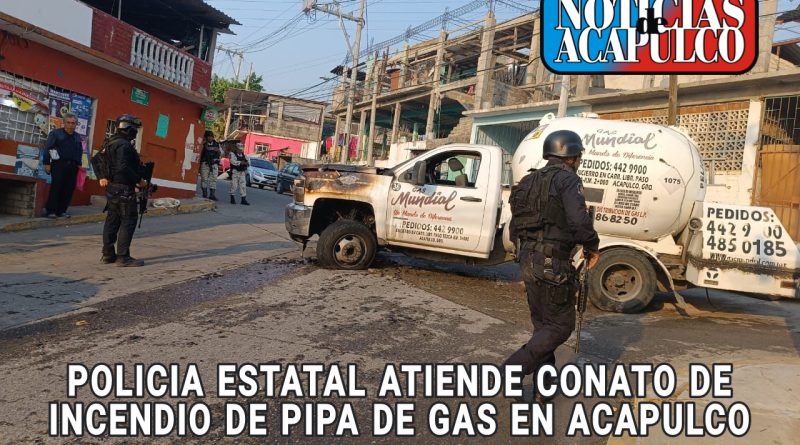 POLICIA ESTATAL ATIENDE CONATO DE INCENDIO DE PIPA DE GAS EN ACAPULCO